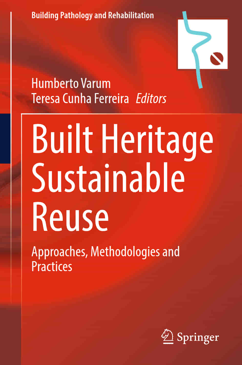 Built Heritage Sustainable Reuse : Approaches, Methodologies and Practices