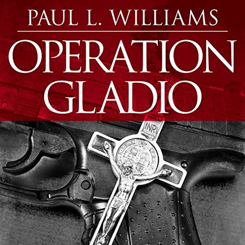 Operation Gladio: The Unholy Alliance Between the Vatican, the CIA, and the MafiaAudiobook