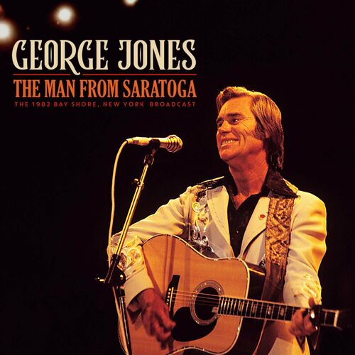 George Jones The Man From Saratoga Live 1982 2023 Softarchive