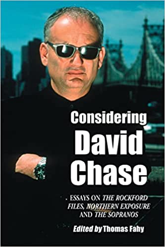 Considering David Chase: Essays on the "Rockford Files", "Northern Exposure" and "The Sopranos"