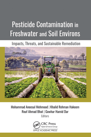 Pesticide Contamination in Freshwater and Soil Environs : Impacts, Threats, and Sustainable Remediation (True PDF)