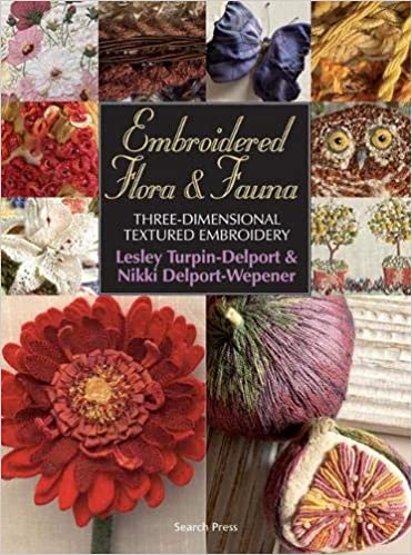Embroidered Flora and Fauna: Three-Dimensional Textured Embroidery