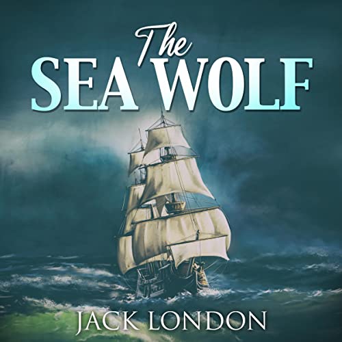 The Sea Wolf (2023 edition)Audiobook