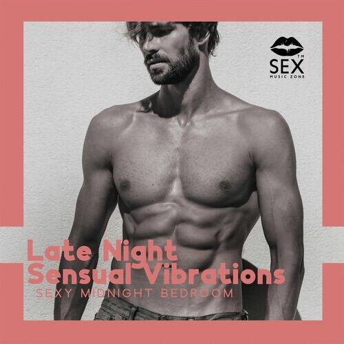Sex Music Zone - Sexy Midnight Bedroom, Erotic Ideas (2023)