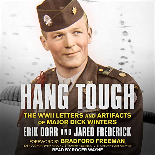 Hang Tough: The WWII Letters and Artifacts of Major Dick WintersAudiobook