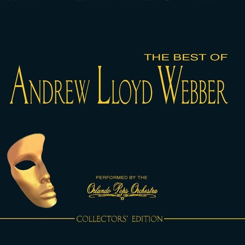 Andrew Lloyd Webber &amp; Orlando Pops Orchestra - The Best of Andrew Lloyd Webber (Collectors' Edition) (2023)