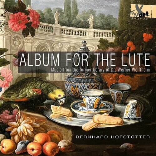 Bernhard Hofstotter, Ennemond Gaultier - Album for the Lute - Musik aus der ehem. Bibliothek von Dr. Werner Wolffheim (2023)