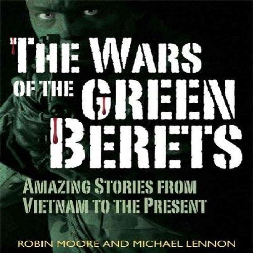 The Wars of the Green Berets: Amazing Stories from Vietnam to the Present DayAudiobook