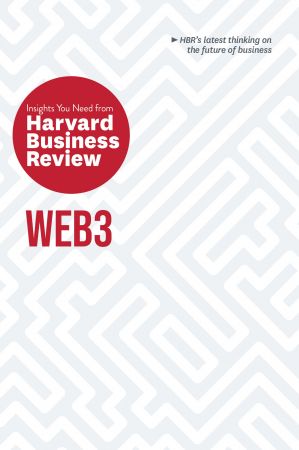 Web3: The Insights You Need from Harvard Business Review (HBR Insights)