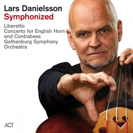 Lars Danielsson &amp; Gothenburg Symphony Orchestra - Lars Danielsson Symphonized (2023)