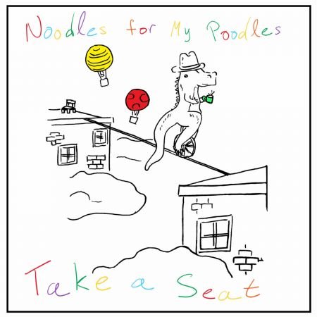 Noodles for My Poodles - Take a Seat (2023)Official Digital Download