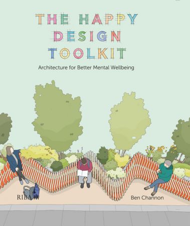 The Happy Design Toolkit: Architecture for Better Mental Wellbeing (True EPUB)