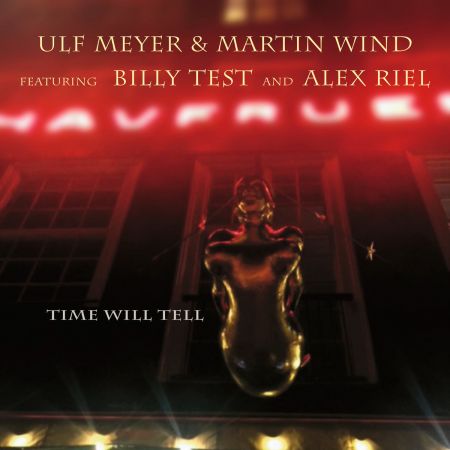 Ulf Meyer, Martin Wind &amp; Alex Riel - Time Will Tell (2022)