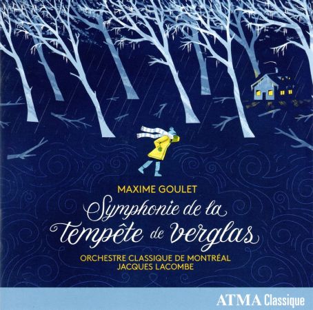Orchestre classique de Montréal &amp; Jacques Lacombe - Maxime Goulet: Symphonie de la tempête de verglas (2023)