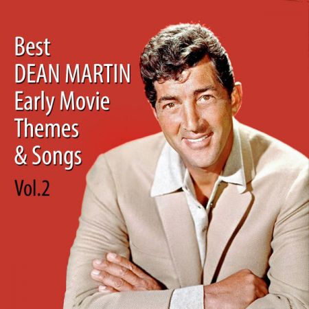 Various Artists - Best DEAN MARTIN Early Movie Themes &amp; Songs Vol 2 (2023)
