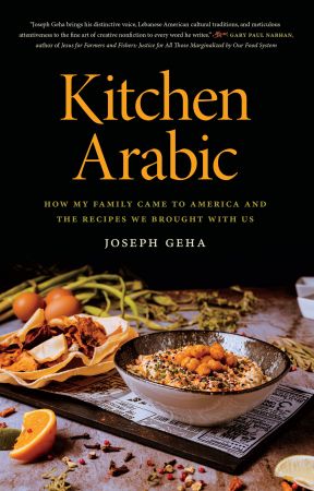 Kitchen Arabic: How My Family Came to America and the Recipes We Brought with Us