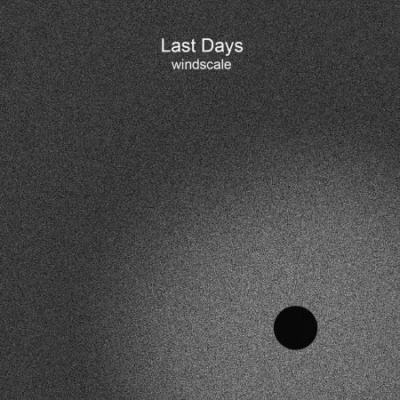 Last Days - Windscale (2023)Official Digital Download
