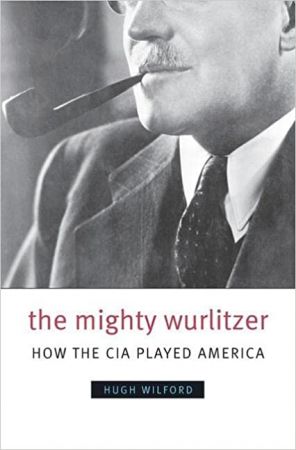 The Mighty Wurlitzer: How the CIA Played America