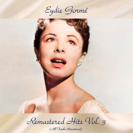 Eydie Gormé - Remastered Hits Vol 3 (All Tracks Remastered) (2023)