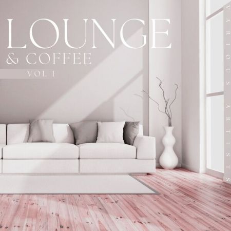 Various Artists - Lounge &amp; Coffee Vol 1 (2023)