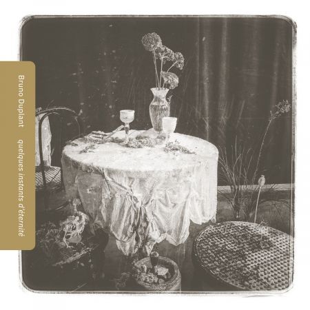 Bruno Duplant - Quelques Instants D'éternité (2023)