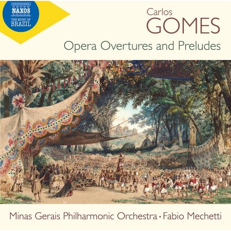 Minas Gerais Philharmonic Orchestra &amp; Fabio Mechetti - Gomes: Opera Overtures &amp; Preludes (2023)