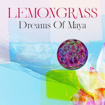 Lemongrass - Dreams Of Maya (2023)Official Digital Download