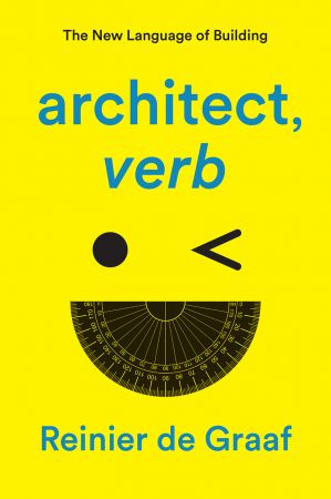 architect, verb.: The New Language of Building