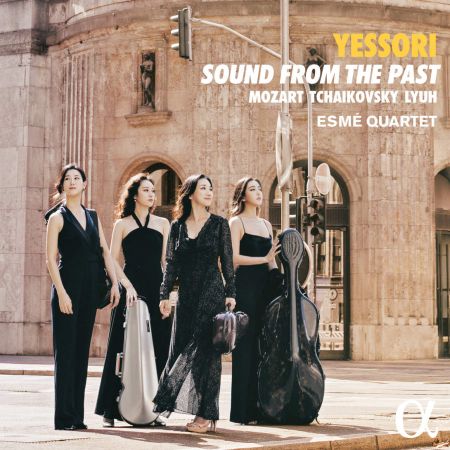 Esmé Quartet - Yessori: Sound From The Past - Mozart, Tchaikovsky &amp; Lyuh (2023)