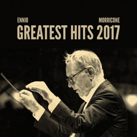 Ennio Morricone - Greatest Hits 2017 (2017) (320 kbps)