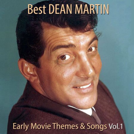 Various Artists - Best DEAN MARTIN Early Movie Themes &amp; Songs Vol 1 (2023)