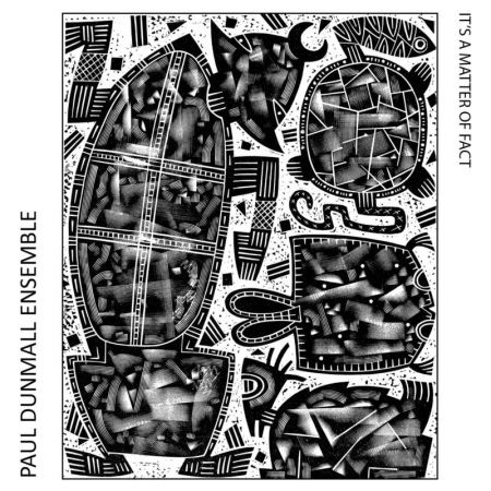 Paul Dunmall - It's a Matter of Fact (2023)Official Digital Download