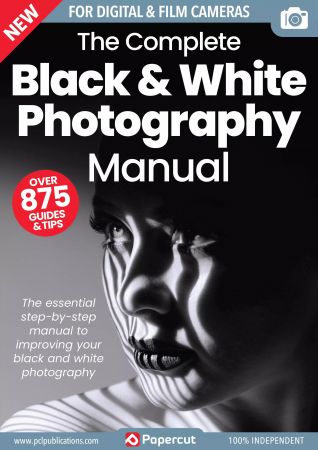 The Complete Black &amp; White Photography Manual - 17th Edition 2023