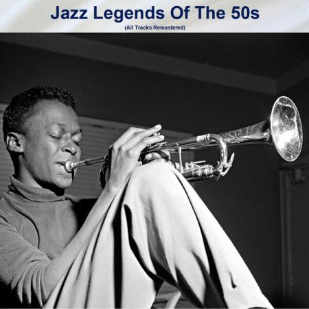 Various Artists - Jazz Legends Of The 50s (All Tracks Remastered) (2023)