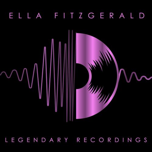 Ella Fitzgerald - Legendary Recordings (2023)
