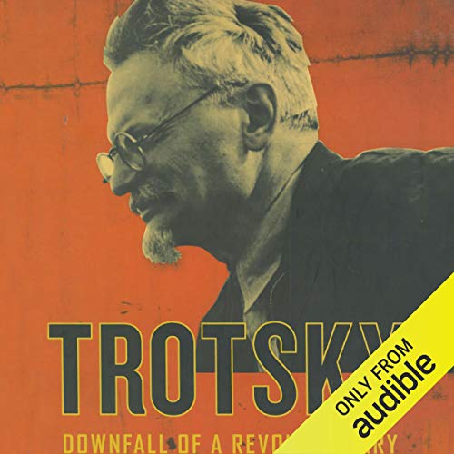 Trotsky - Downfall of a RevolutionaryAudiobook