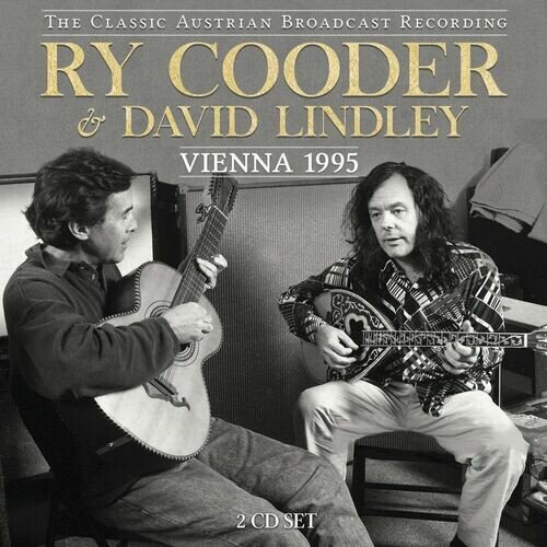 Ry Cooder &amp; David Lindley - Vienna 1995 (2020)
