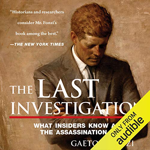 The Last Investigation - A Former Federal Investigator Reveals the Conspiracy to Kill JFKAudiobook