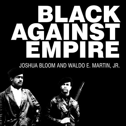 Black Against Empire: The History and Politics of the Black Panther PartyAudiobook