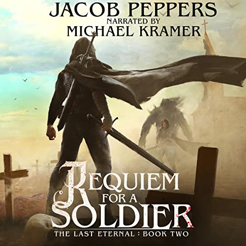 Requiem for a Soldier: The Last Eternal, Book 2Audiobook
