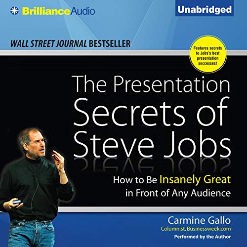 The Presentation Secrets of Steve Jobs: How to Be Insanely Great in Front of Any AudienceAudiobook