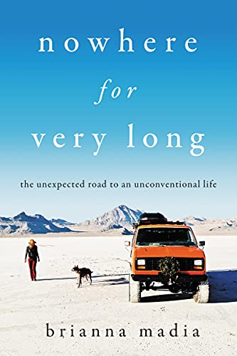 Nowhere for Very Long: The Unexpected Road to an Unconventional LifeEPUB