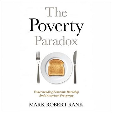 The Poverty Paradox: Understanding Economic Hardship Amid American ProsperityAudiobook