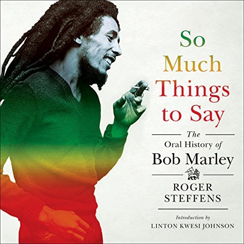 So Much Things to Say: The Oral History of Bob MarleyAudiobook