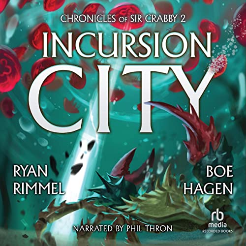 Incursion City: A LitRPG Adventure (Chronicles of Sir Crabby, Book 2)Audiobook