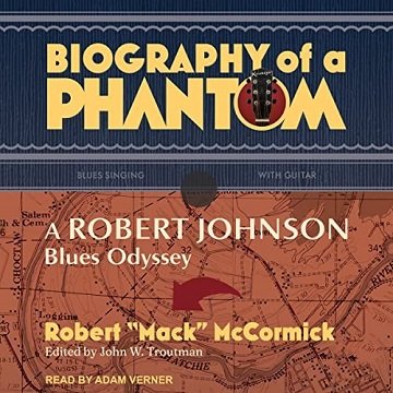 Biography of a Phantom: A Robert Johnson Blues OdysseyAudiobook