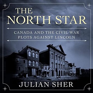 The North Star: Canada and the Civil War Plots Against LincolnAudiobook