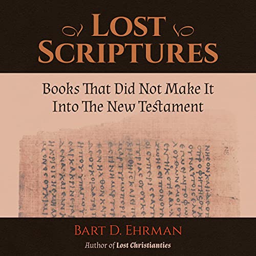 Lost Scriptures: Books that Did Not Make It into the New TestamentAudiobook