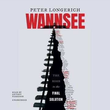 Wannsee: The Road to the Final SolutionAudiobook