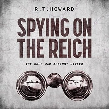Spying on the Reich: The Cold War Against HitlerAudiobook